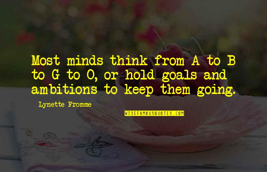Lehoczky G Bor Quotes By Lynette Fromme: Most minds think from A to B to