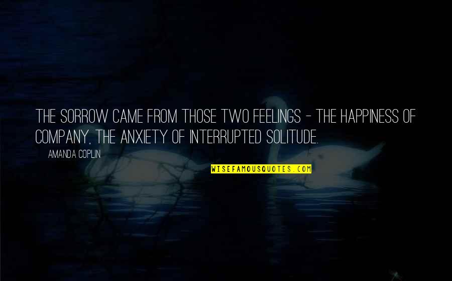 Leialoha Katsuda Quotes By Amanda Coplin: The sorrow came from those two feelings -