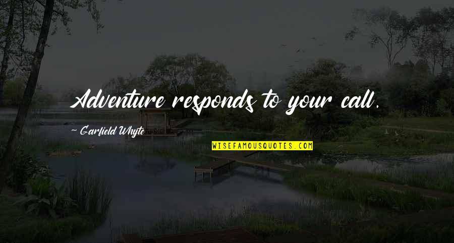 Leiamoon Quotes By Garfield Whyte: Adventure responds to your call. Leiamoon Quotes By Garfield Whyte: Adventure responds to your call.