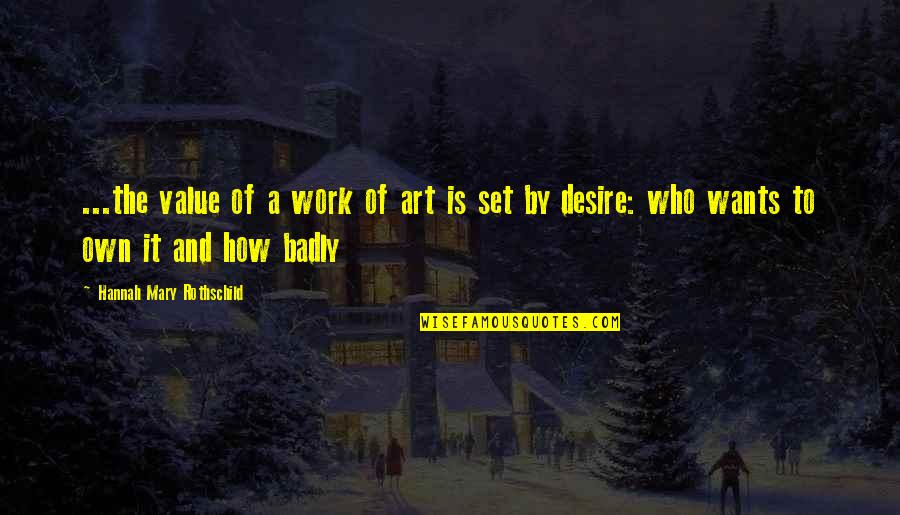 Leibman High School Quotes By Hannah Mary Rothschild: ...the value of a work of art is Leibman High School Quotes By Hannah Mary Rothschild: ...the value of a work of art is
