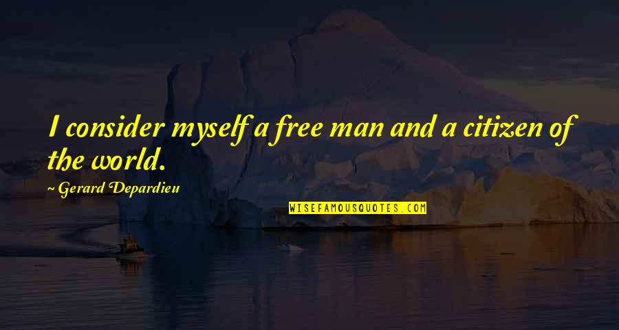 Leibovitz Studio Quotes By Gerard Depardieu: I consider myself a free man and a Leibovitz Studio Quotes By Gerard Depardieu: I consider myself a free man and a