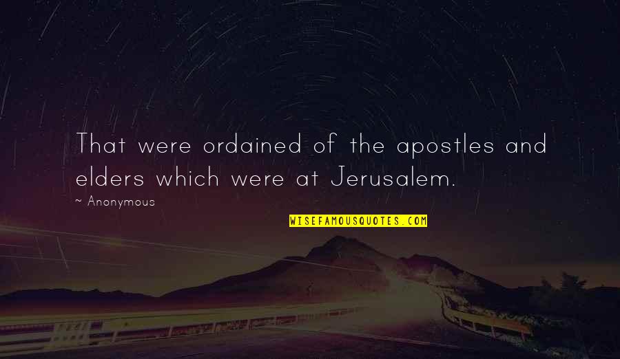 Leibrandt Quotes By Anonymous: That were ordained of the apostles and elders
