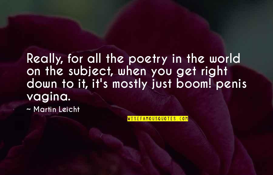 Leicht Quotes By Martin Leicht: Really, for all the poetry in the world