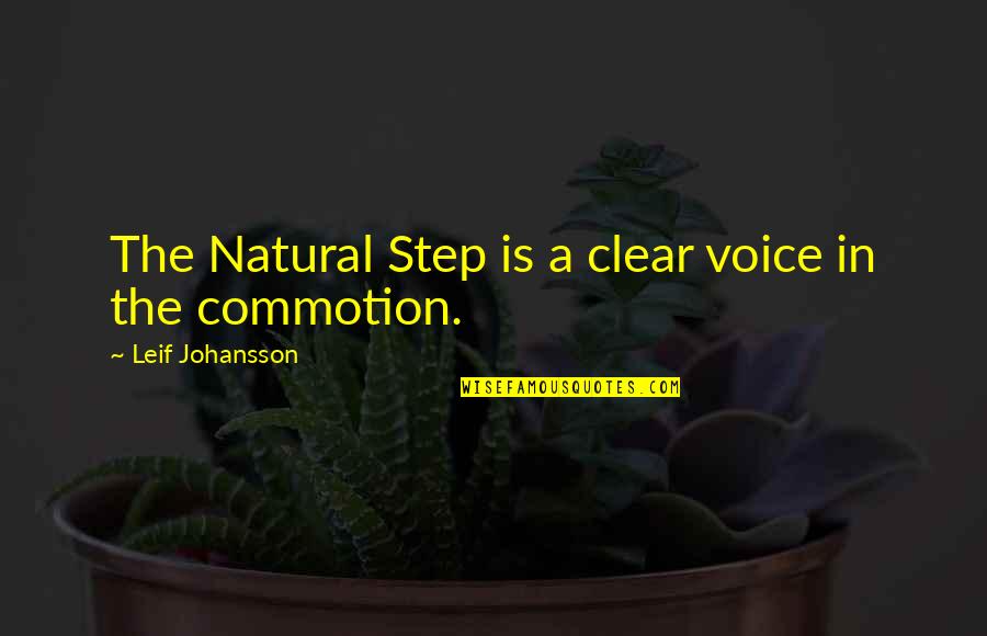 Leif Quotes By Leif Johansson: The Natural Step is a clear voice in