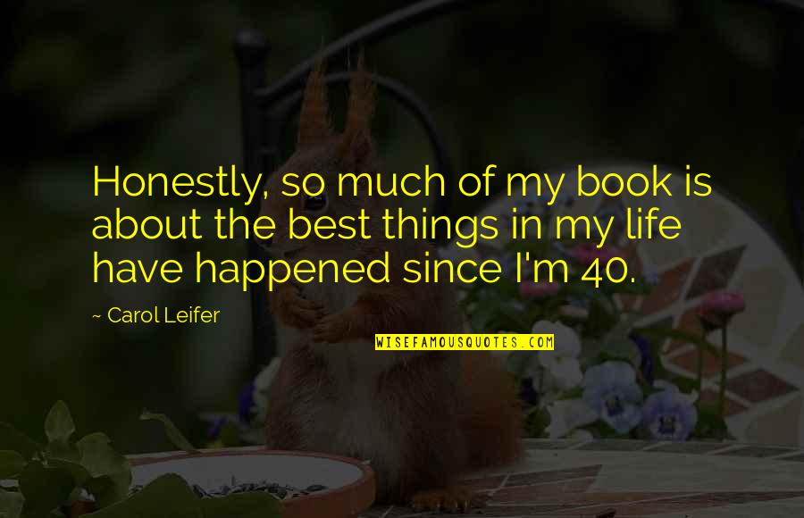 Leifer Quotes By Carol Leifer: Honestly, so much of my book is about