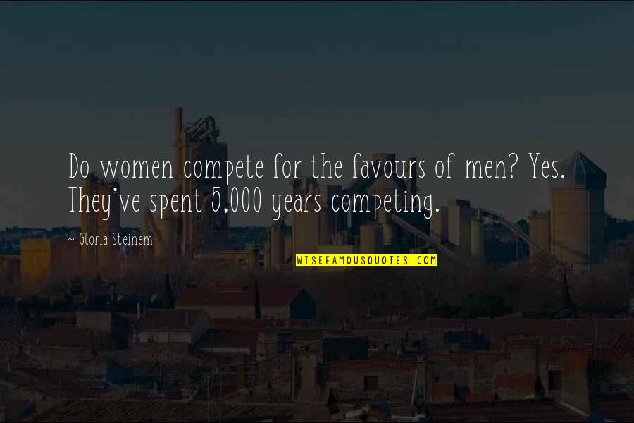 Leifi Physik Quotes By Gloria Steinem: Do women compete for the favours of men?