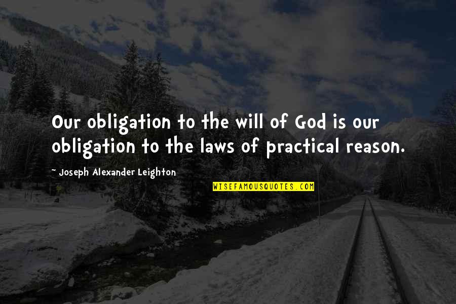 Leighton Quotes By Joseph Alexander Leighton: Our obligation to the will of God is