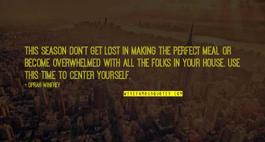 Leijiaer Quotes By Oprah Winfrey: This season don't get lost in making the