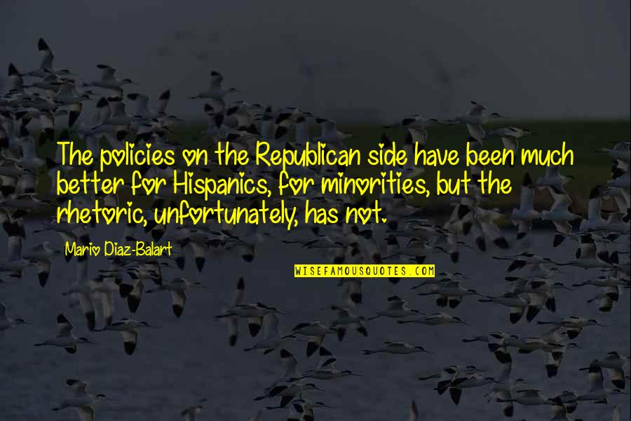 Leika Lewis Cornwell Quotes By Mario Diaz-Balart: The policies on the Republican side have been