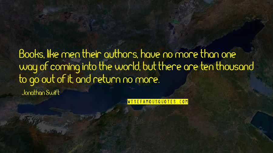 Leike Fitness Quotes By Jonathan Swift: Books, like men their authors, have no more