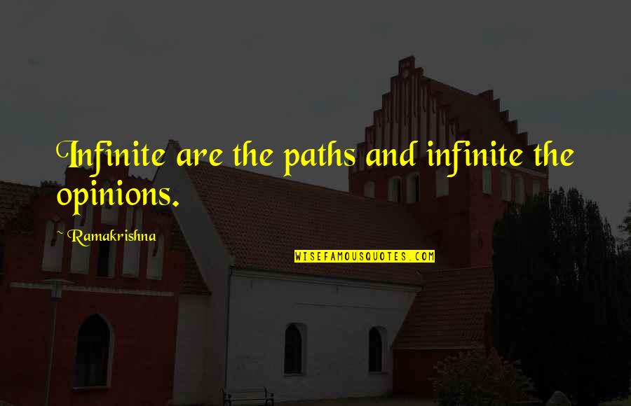 Leily Quotes By Ramakrishna: Infinite are the paths and infinite the opinions. Leily Quotes By Ramakrishna: Infinite are the paths and infinite the opinions.