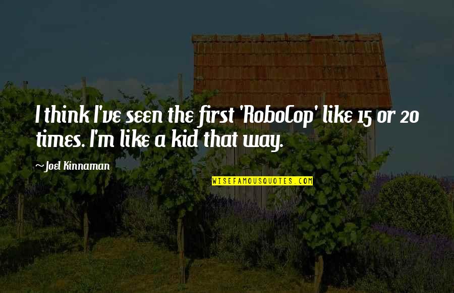 Leimbach Postleitzahl Quotes By Joel Kinnaman: I think I've seen the first 'RoboCop' like
