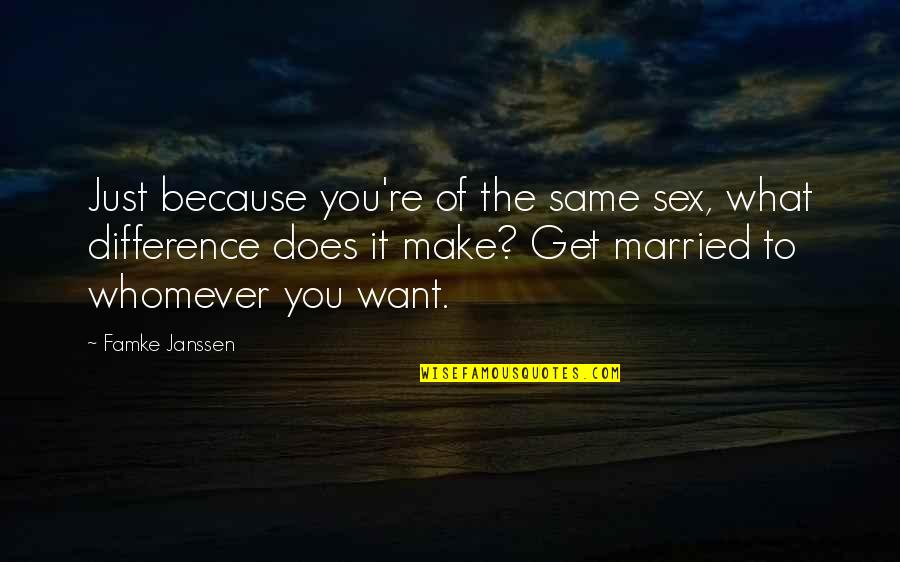 Leimomi Marshall Quotes By Famke Janssen: Just because you're of the same sex, what Leimomi Marshall Quotes By Famke Janssen: Just because you're of the same sex, what