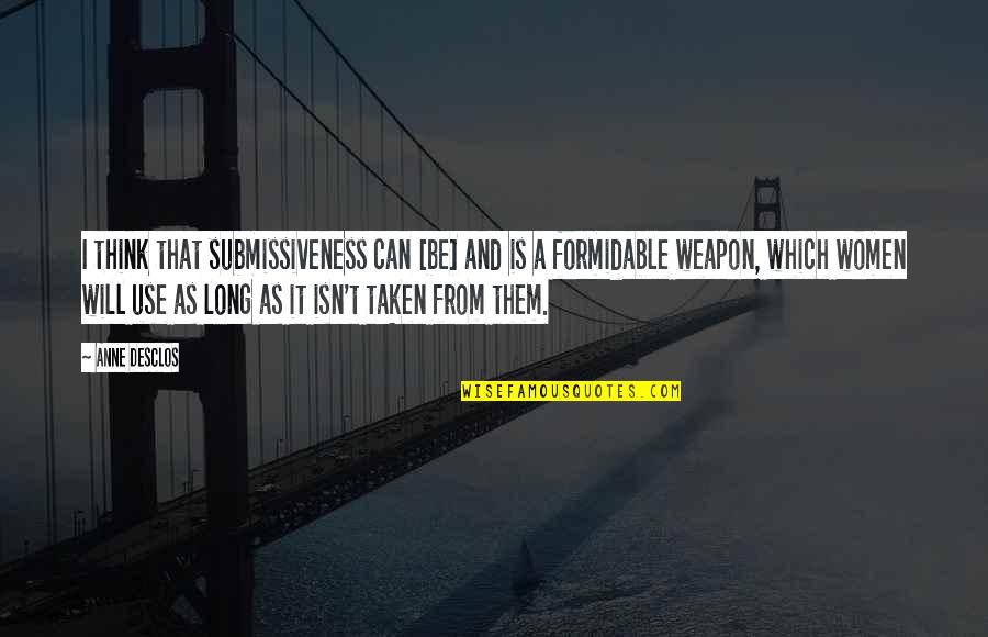 Leiser Funeral Home Quotes By Anne Desclos: I think that submissiveness can [be] and is