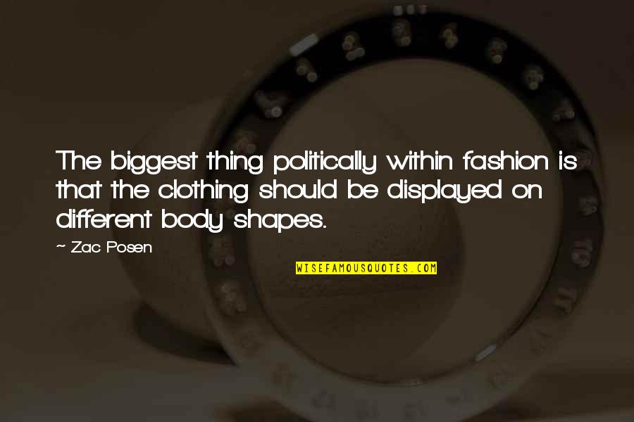 Leisha Pickering Quotes By Zac Posen: The biggest thing politically within fashion is that Leisha Pickering Quotes By Zac Posen: The biggest thing politically within fashion is that