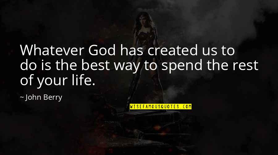 Leisler Rebellion Quotes By John Berry: Whatever God has created us to do is