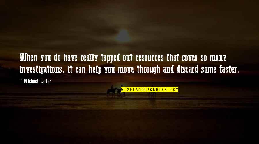 Leiter Quotes By Michael Leiter: When you do have really tapped out resources