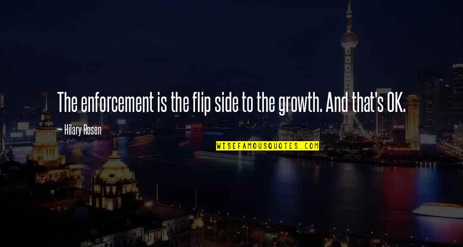 Leitners Quotes By Hilary Rosen: The enforcement is the flip side to the