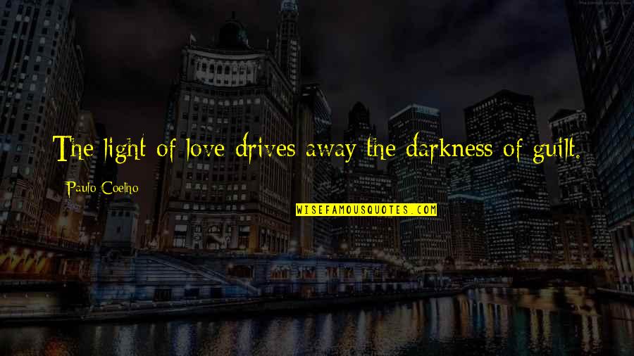 Leitores De Cartoes Quotes By Paulo Coelho: The light of love drives away the darkness