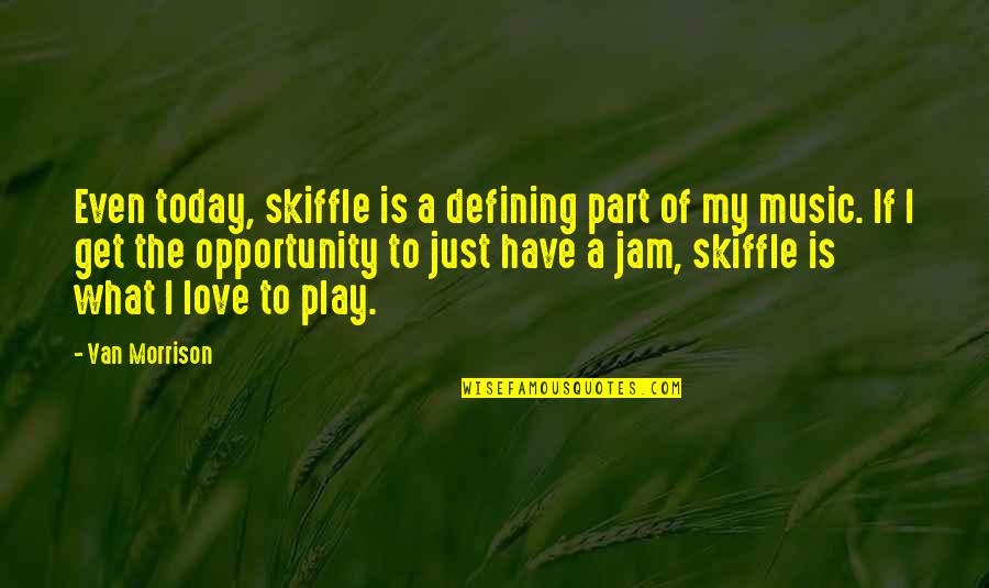 Leitungsschutzschalter Quotes By Van Morrison: Even today, skiffle is a defining part of Leitungsschutzschalter Quotes By Van Morrison: Even today, skiffle is a defining part of