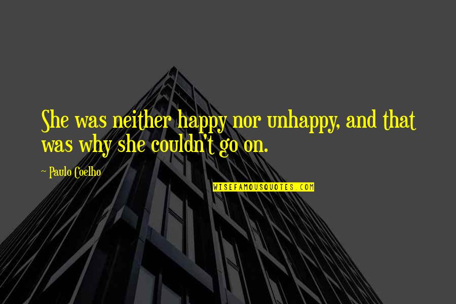 Leizerovich Igal Quotes By Paulo Coelho: She was neither happy nor unhappy, and that
