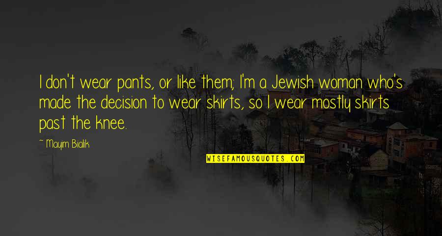 Lejletul Kadr Quotes By Mayim Bialik: I don't wear pants, or like them; I'm