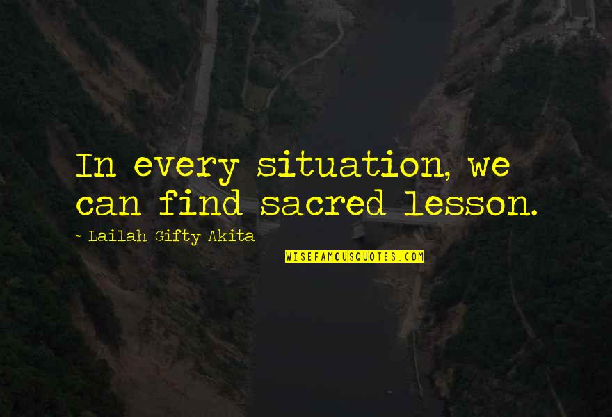 Lekarz Od Quotes By Lailah Gifty Akita: In every situation, we can find sacred lesson. Lekarz Od Quotes By Lailah Gifty Akita: In every situation, we can find sacred lesson.