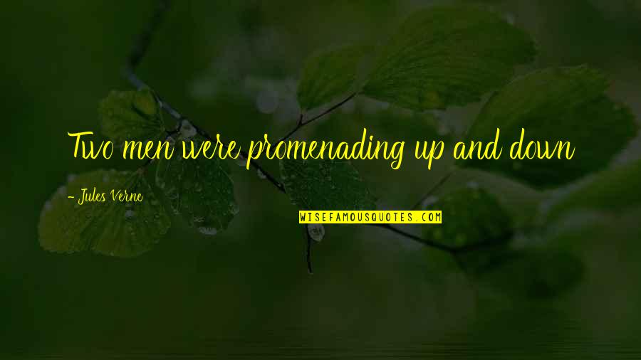 Lekas Pulih Quotes By Jules Verne: Two men were promenading up and down Lekas Pulih Quotes By Jules Verne: Two men were promenading up and down