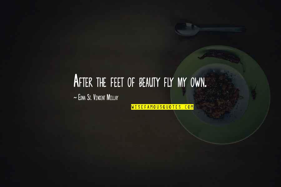 Lekic Damir Quotes By Edna St. Vincent Millay: After the feet of beauty fly my own. Lekic Damir Quotes By Edna St. Vincent Millay: After the feet of beauty fly my own.