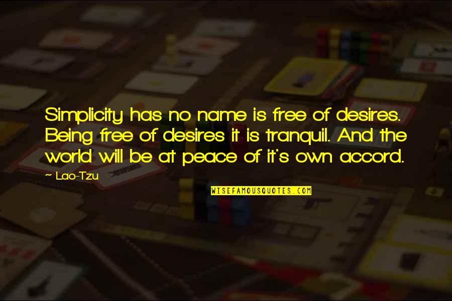 Lekic Damir Quotes By Lao-Tzu: Simplicity has no name is free of desires. Lekic Damir Quotes By Lao-Tzu: Simplicity has no name is free of desires.