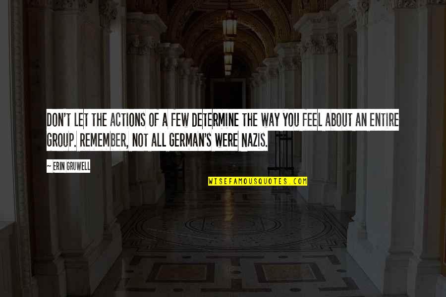 Lekic Quotes By Erin Gruwell: Don't let the actions of a few determine Lekic Quotes By Erin Gruwell: Don't let the actions of a few determine