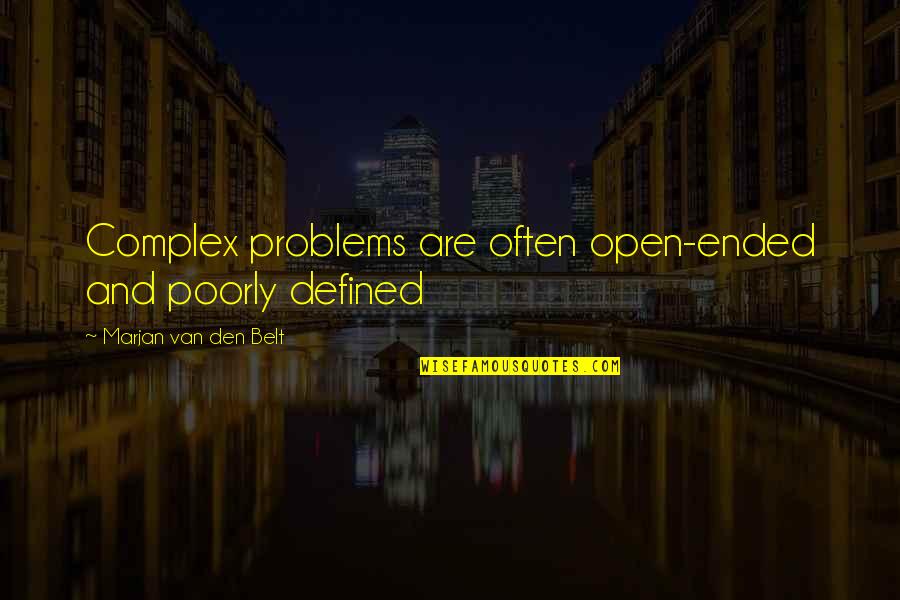 Lekic Quotes By Marjan Van Den Belt: Complex problems are often open-ended and poorly defined