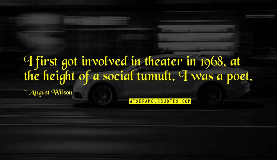 Lekkende Radiator Quotes By August Wilson: I first got involved in theater in 1968, Lekkende Radiator Quotes By August Wilson: I first got involved in theater in 1968,
