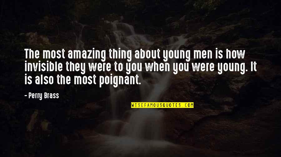 Lekker Vrydag Quotes By Perry Brass: The most amazing thing about young men is Lekker Vrydag Quotes By Perry Brass: The most amazing thing about young men is