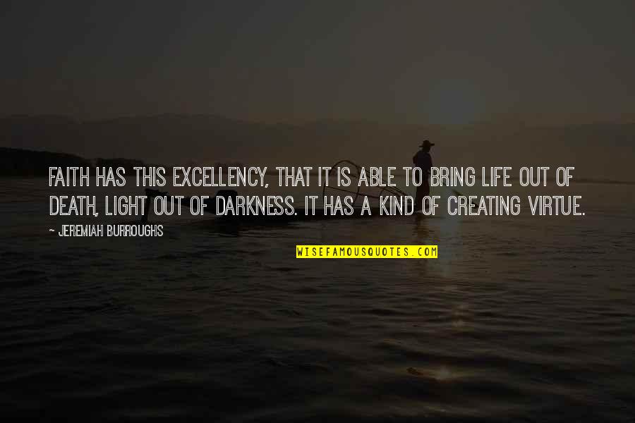 Lekker Werk Quotes By Jeremiah Burroughs: Faith has this excellency, that it is able