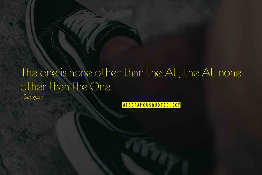 Lekteris Quotes By Sengcan: The one is none other than the All,