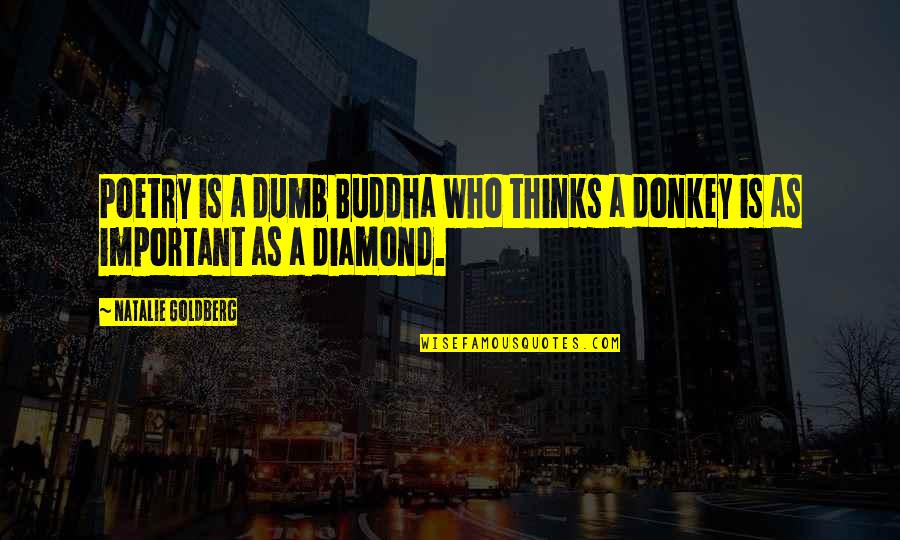 Lektury Klasa Quotes By Natalie Goldberg: Poetry is a dumb Buddha who thinks a Lektury Klasa Quotes By Natalie Goldberg: Poetry is a dumb Buddha who thinks a