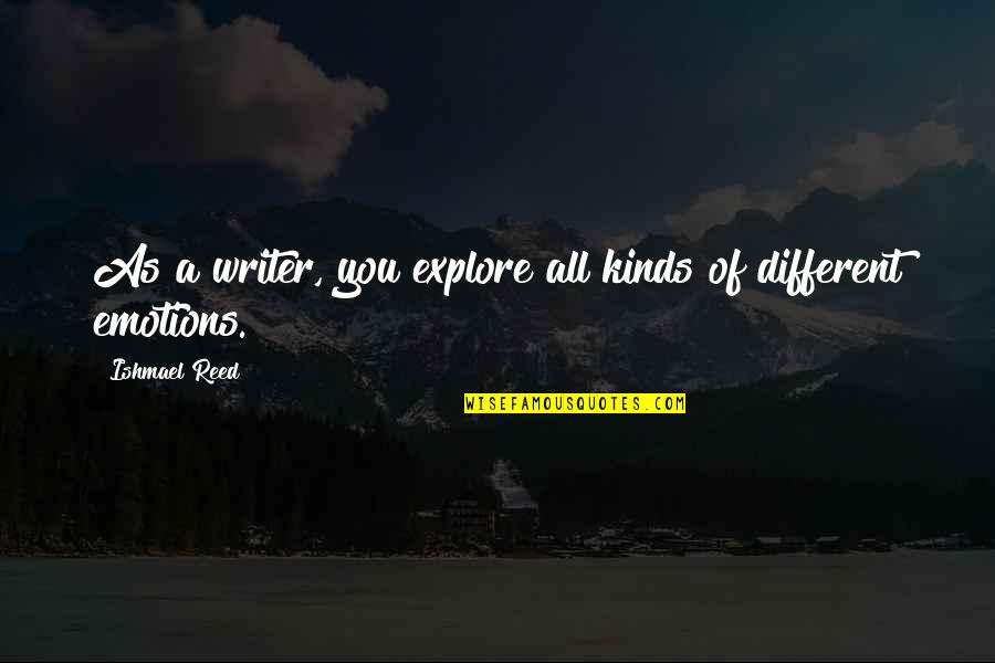 Lelah Quote Quotes By Ishmael Reed: As a writer, you explore all kinds of Lelah Quote Quotes By Ishmael Reed: As a writer, you explore all kinds of