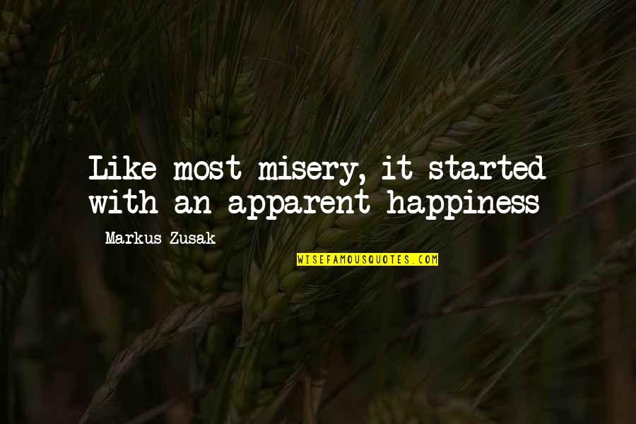 Leland P. Fitzgerald Quotes By Markus Zusak: Like most misery, it started with an apparent