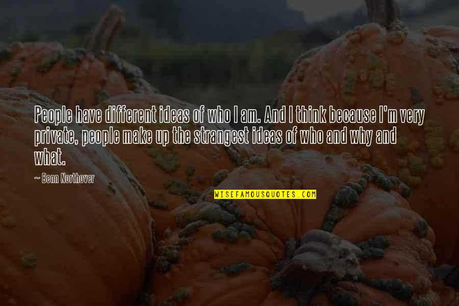 Lelapafund Quotes By Benn Northover: People have different ideas of who I am. Lelapafund Quotes By Benn Northover: People have different ideas of who I am.