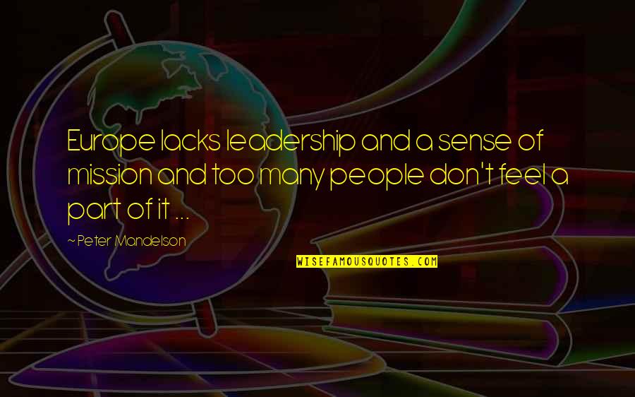 Lelkek Tava Quotes By Peter Mandelson: Europe lacks leadership and a sense of mission Lelkek Tava Quotes By Peter Mandelson: Europe lacks leadership and a sense of mission