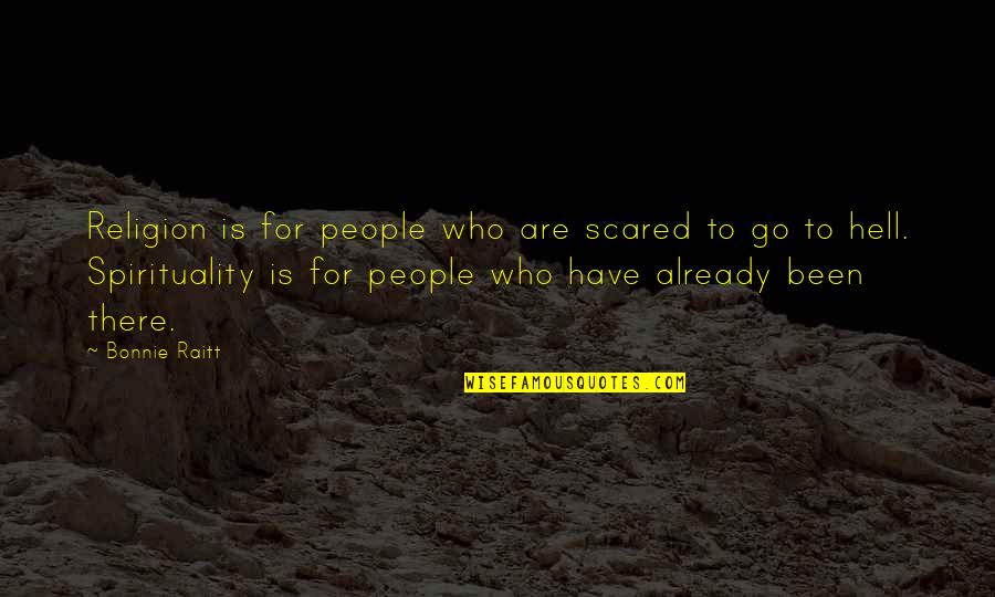 Lella Gandini Quotes By Bonnie Raitt: Religion is for people who are scared to