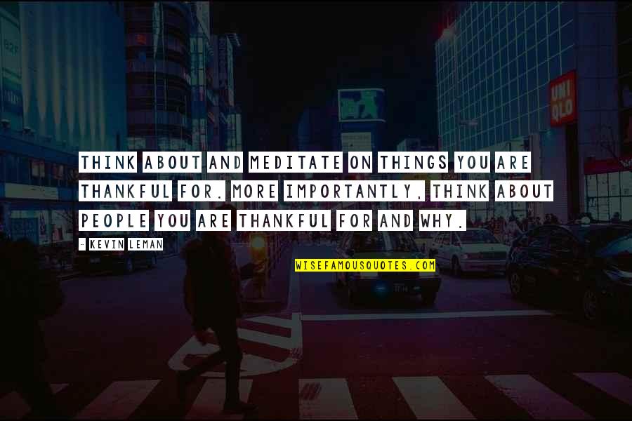 Leman Quotes By Kevin Leman: Think about and meditate on things you are Leman Quotes By Kevin Leman: Think about and meditate on things you are