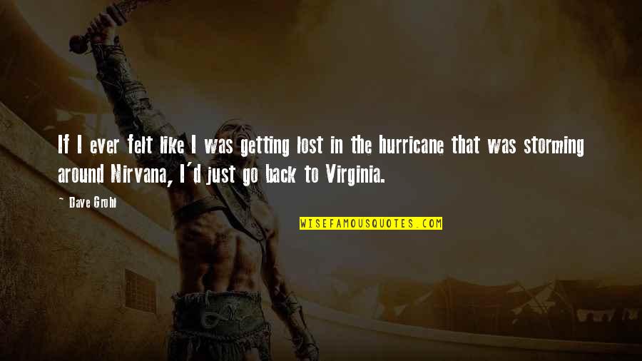 Lemanski Construction Quotes By Dave Grohl: If I ever felt like I was getting Lemanski Construction Quotes By Dave Grohl: If I ever felt like I was getting