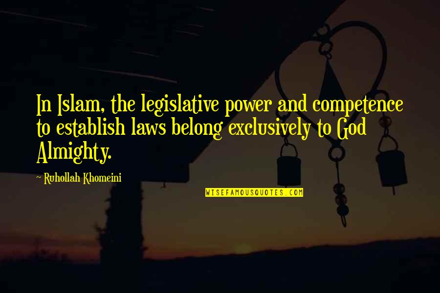 Lembas Quote Quotes By Ruhollah Khomeini: In Islam, the legislative power and competence to Lembas Quote Quotes By Ruhollah Khomeini: In Islam, the legislative power and competence to