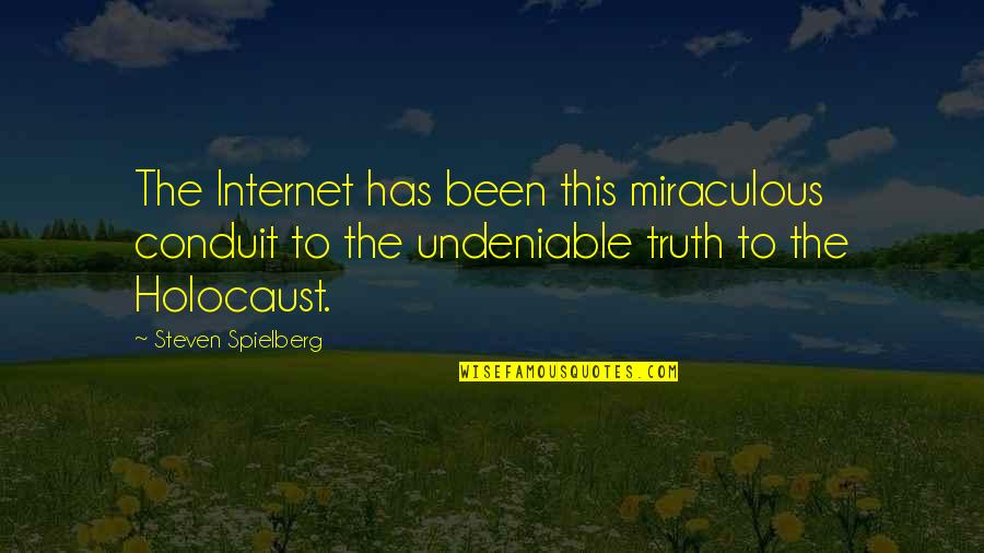 Lembke Gdp Quotes By Steven Spielberg: The Internet has been this miraculous conduit to Lembke Gdp Quotes By Steven Spielberg: The Internet has been this miraculous conduit to