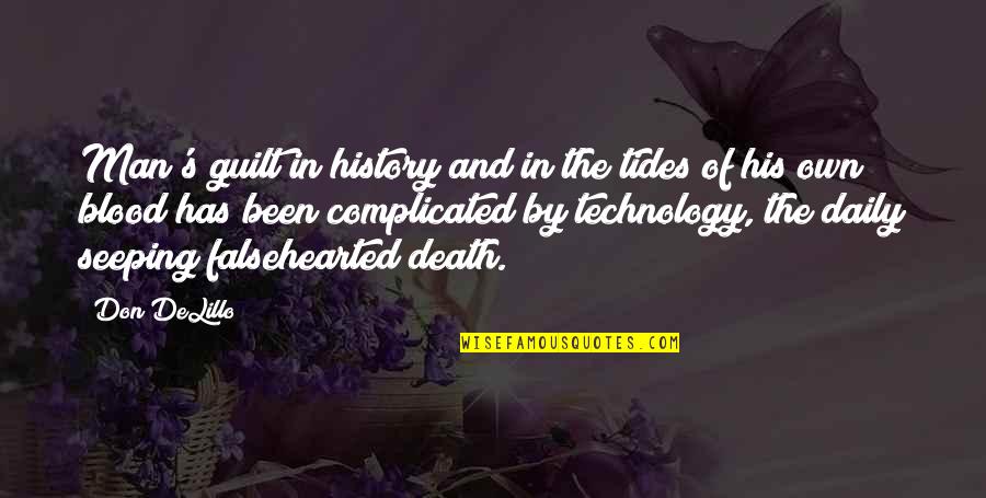 Lemcke Appliance Quotes By Don DeLillo: Man's guilt in history and in the tides
