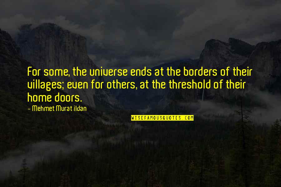 Lemcke Appliance Quotes By Mehmet Murat Ildan: For some, the universe ends at the borders