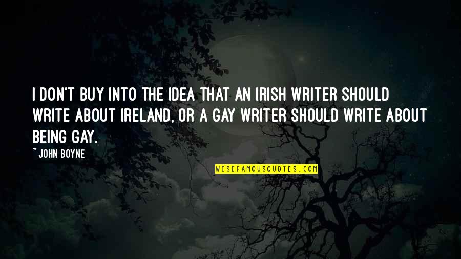 Lemelin Maine Quotes By John Boyne: I don't buy into the idea that an