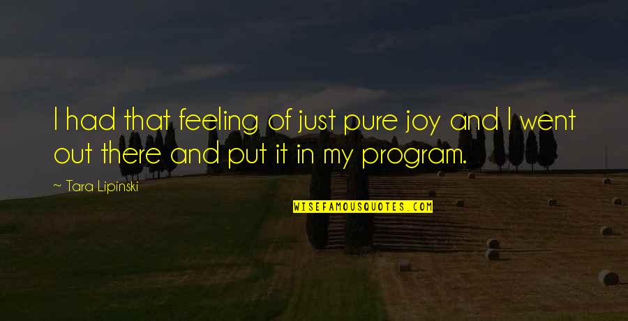 Lemke Fence Quotes By Tara Lipinski: I had that feeling of just pure joy